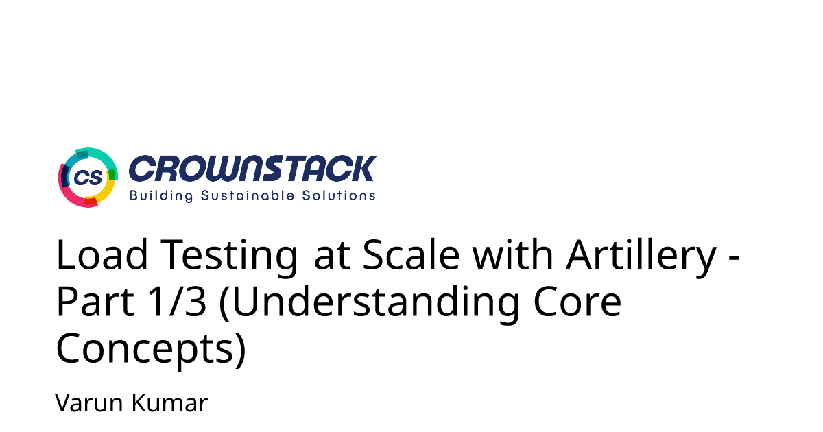 Load Testing at Scale with Artillery - Part 1/3 (Understanding Core ...